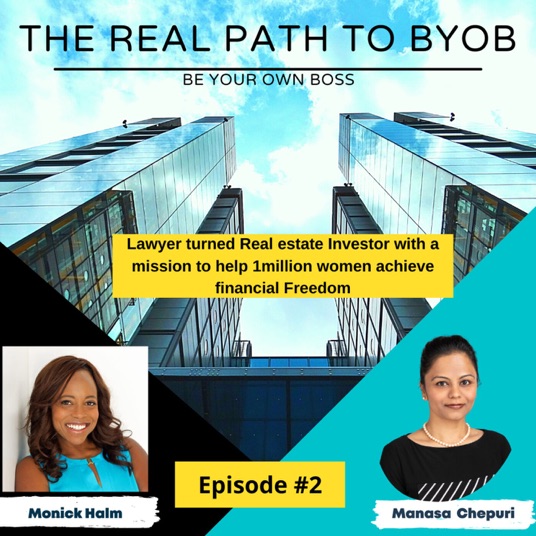 Ep 2: Monick Halm :Lawyer turned Real estate Investor with a mission to help 1million women achieve financial freedom
