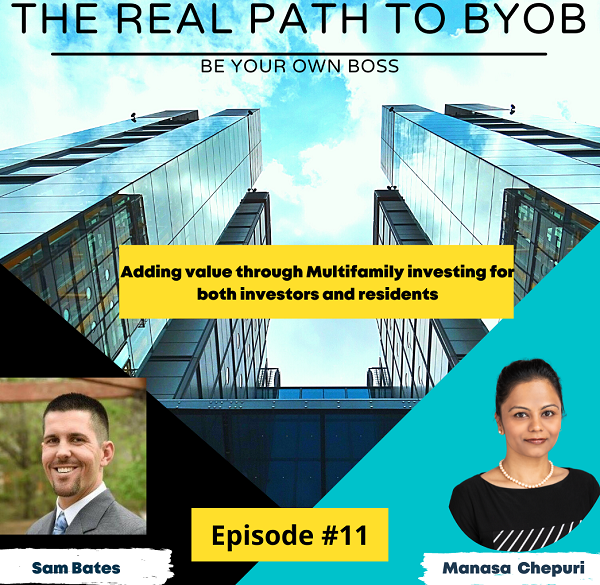 Episode 11: Sam Bates : Adding value through Multifamily investing for both investors and residents