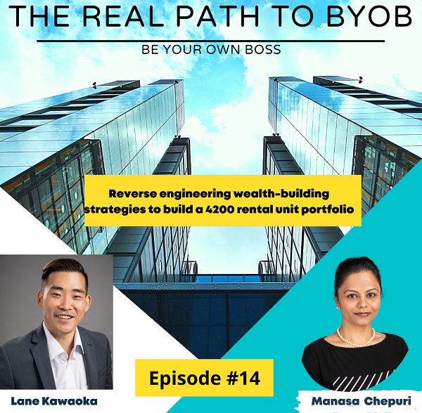 Episode 14 : Laane kawaoka: Reverse engineering wealth-building strategies to build a 4200 rental unit portfolio