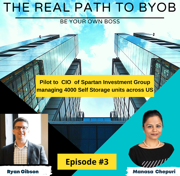 Episode 3: Ryan Gibson: Pilot to CIO of Spartan Investment group managing 4000 self-storage units across the US.