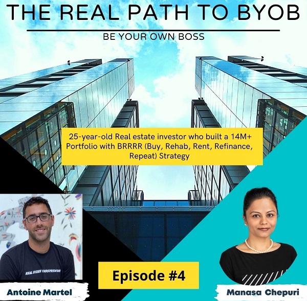 Ep 4: Antoine Martel : 25-year-old Real estate investor who built a 14M+ Portfolio with BRRRR (Buy, Rehab,Rent, Refinance,Repeat) Strategy.