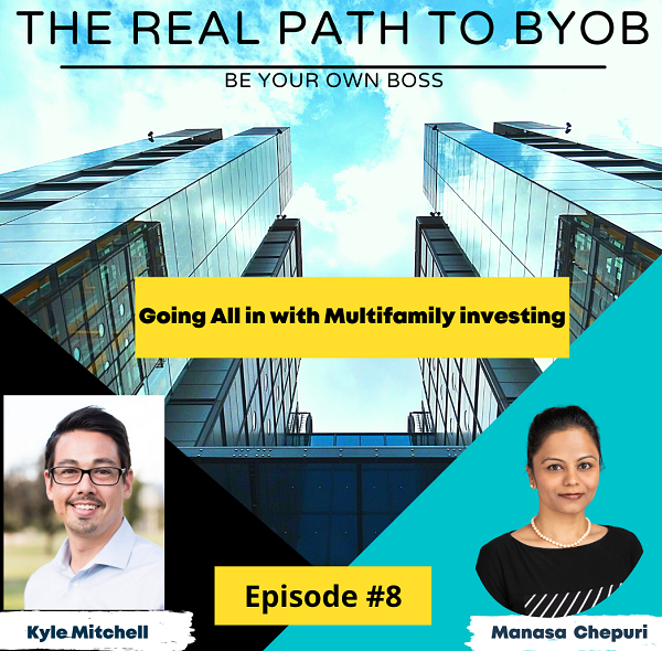 Episode8:Kyle Mitchell: Going All in with Multifamily investing