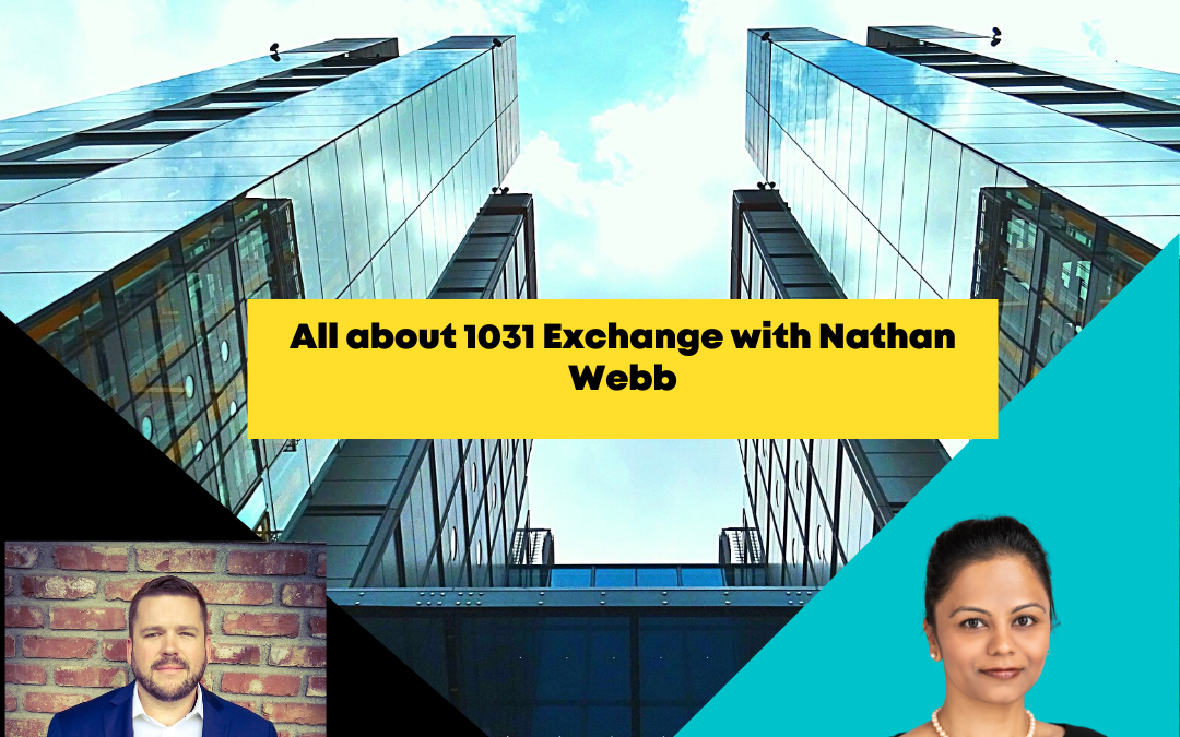 Episode 21: All about 1031 Exchange with Nathan Webb