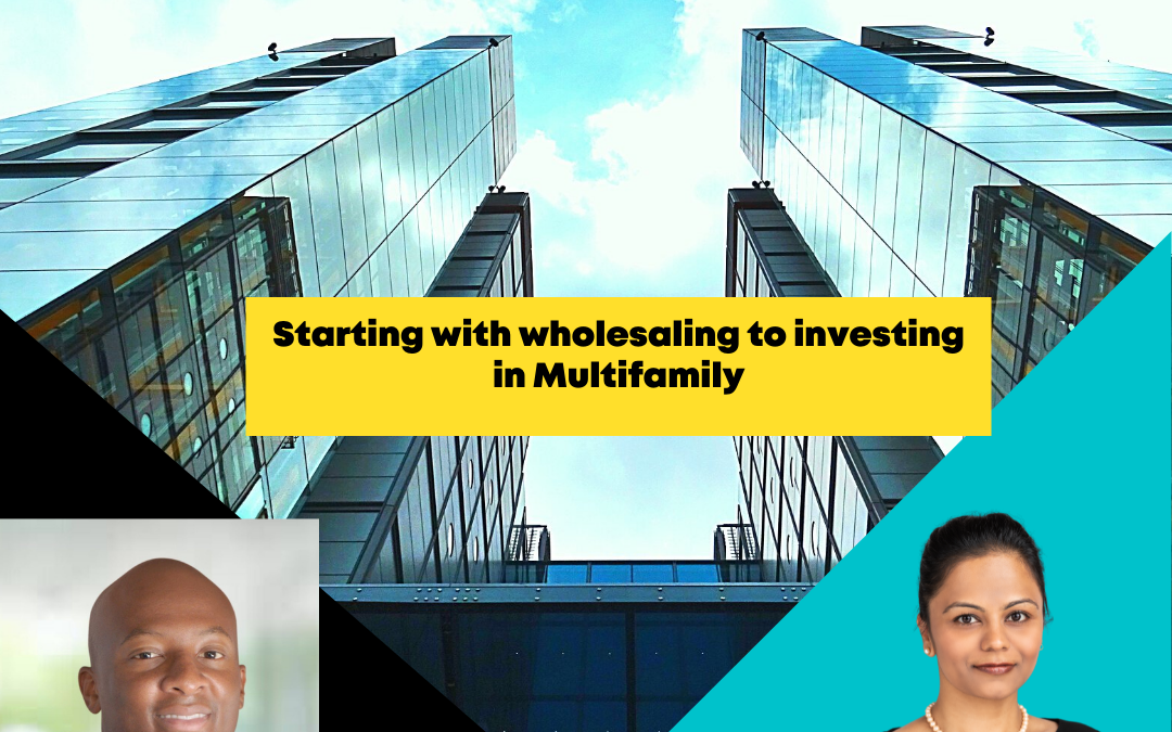 Episode 24:Starting with wholesaling to investing in Multifamily