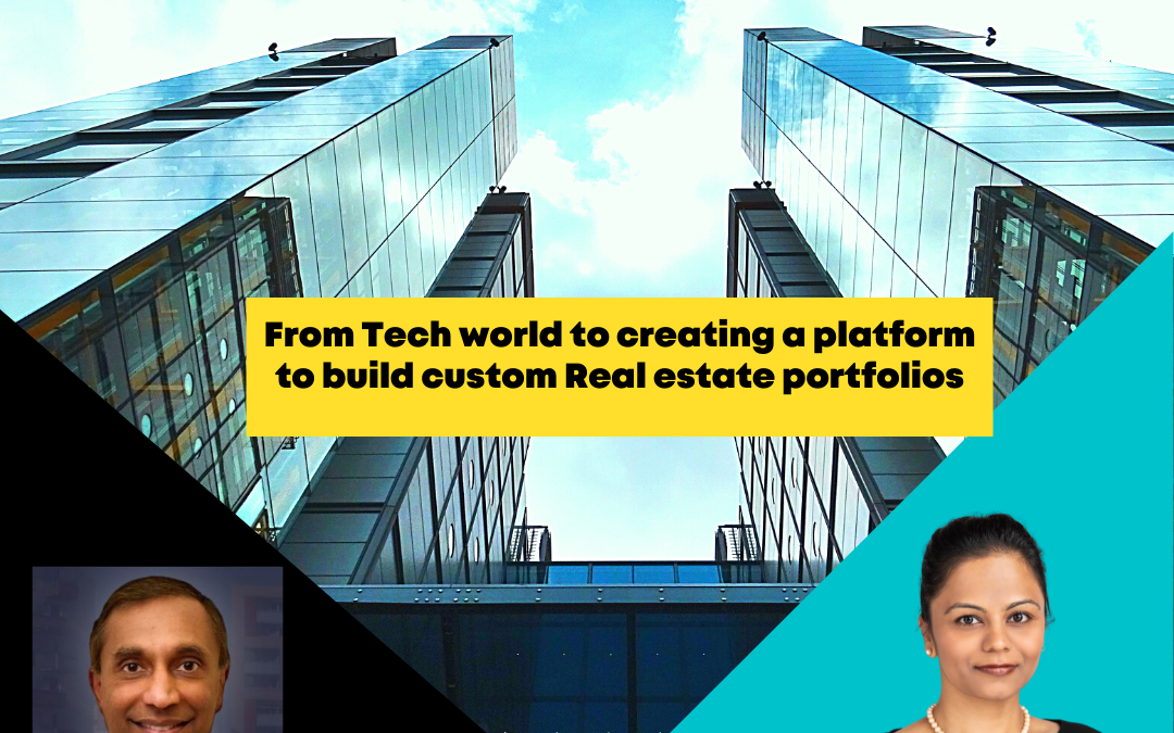 Ep 27:From Tech world to creating a platform to build custom Real estate portfolios