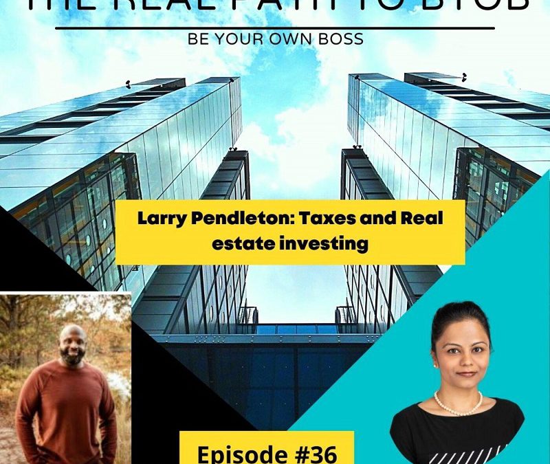 Ep36:Larry Pendleton: Taxes and Real estate investing